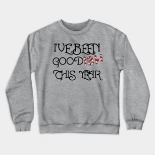 It's Been Goodish This Year Crewneck Sweatshirt